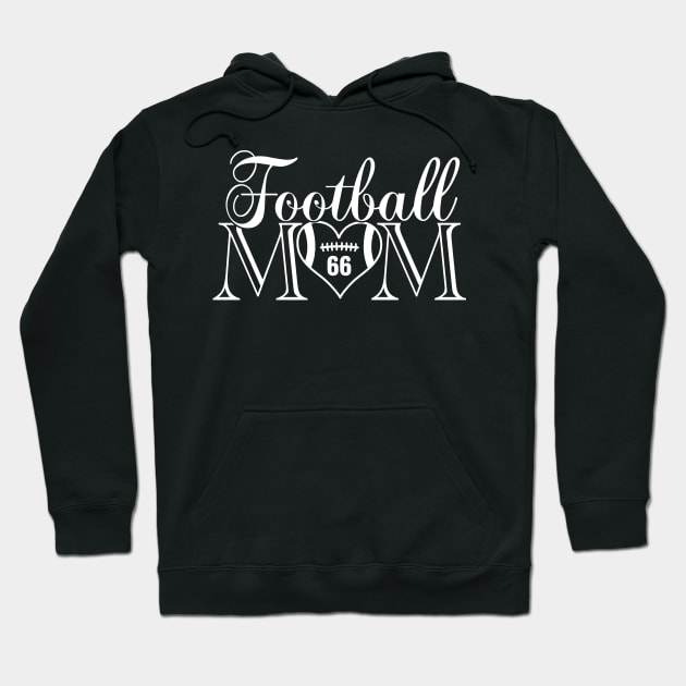 Classic Football Mom #66 That's My Boy Football Jersey Number 66 Hoodie by TeeCreations